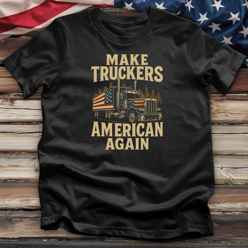 Make Truckers American Again 03 Tee