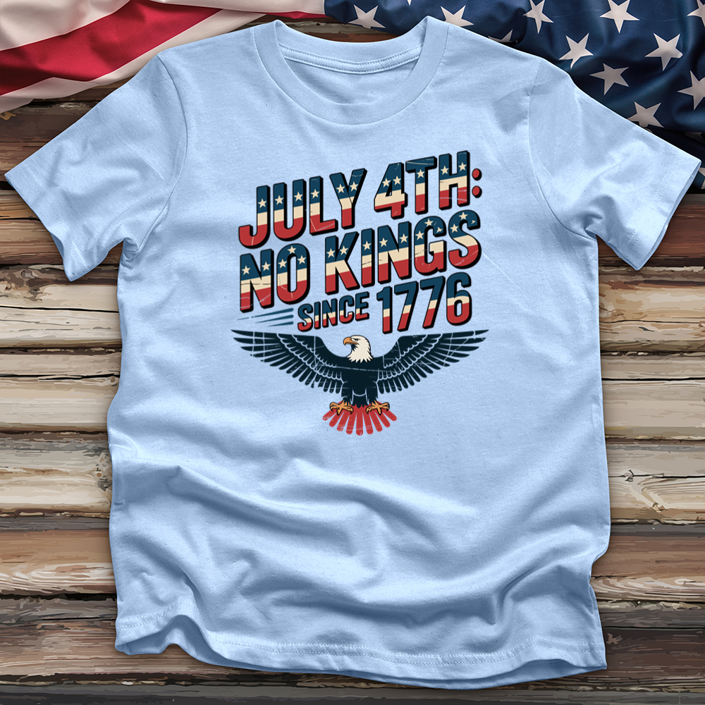 July 4 Th No Kings Since 1776 V3 Tee