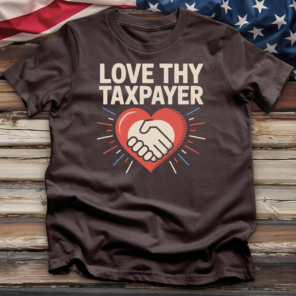 Love Thy Taxpayer 2 Tee