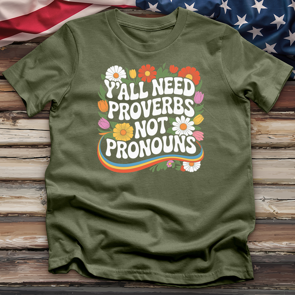 Y'all Need Proverbs Not Pronouns Tee