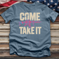 Come Take It 2 Tee