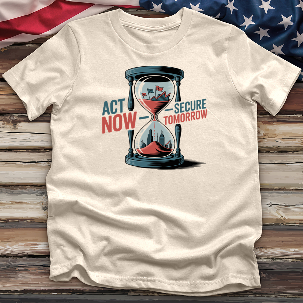 Act Now Secure Tomorrow Tee