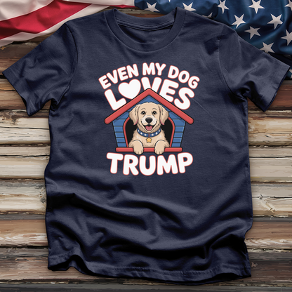Even My Dog Loves Trump Tee
