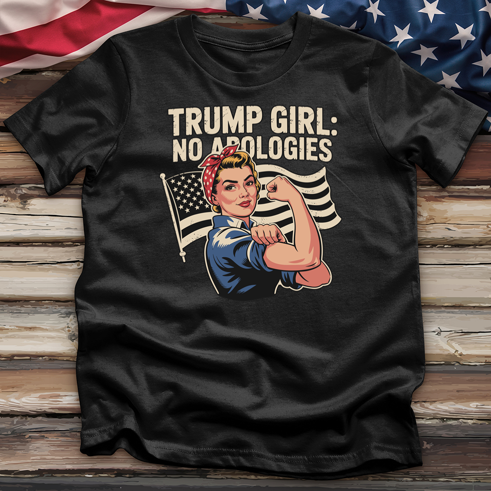 Trump Girl No Apologies 6 Tee