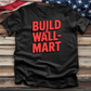 Build a Wall-Mart Tee