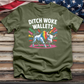 Ditch Woke Wallets Tee