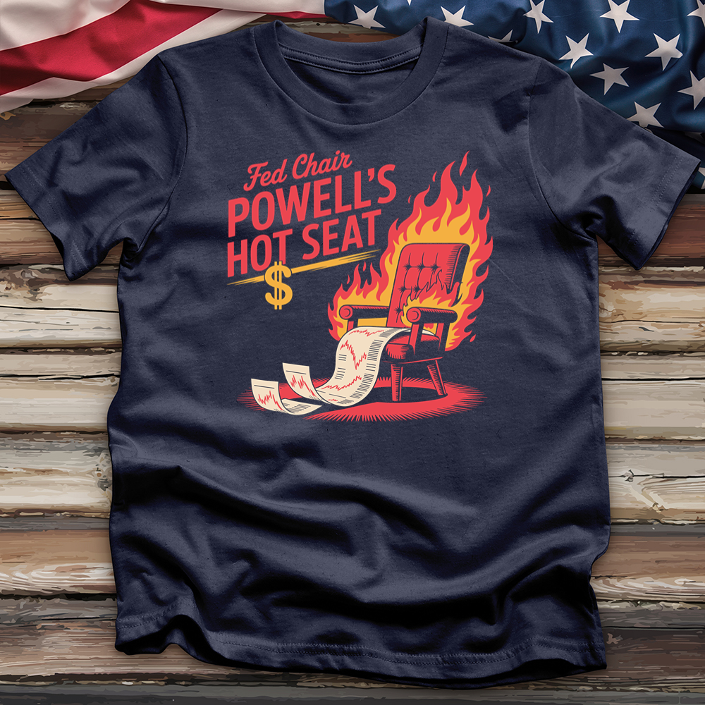 Fed Chair Powell's Hot Seat Tee