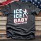 Ice Ice Baby Tee