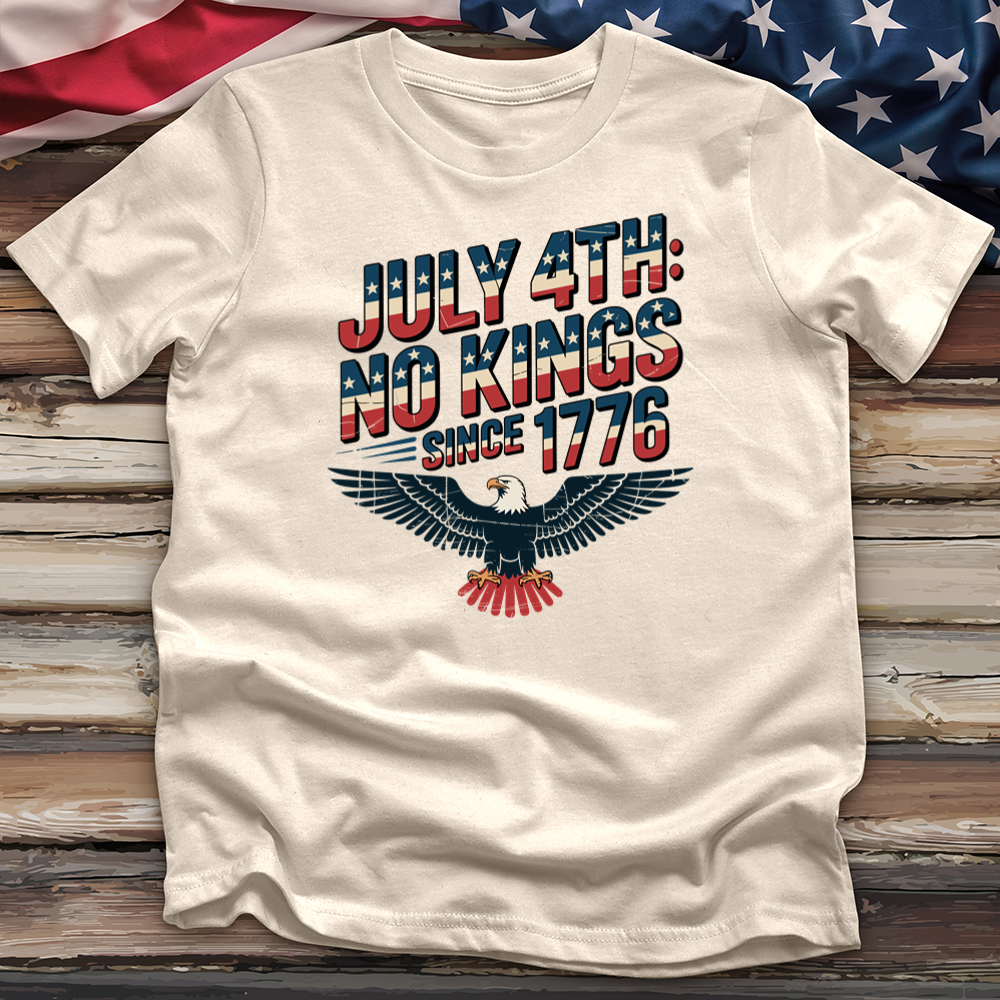 July 4 Th No Kings Since 1776 V3 Tee