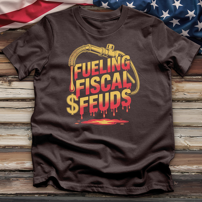 Fueling Fiscal Feuds Tee