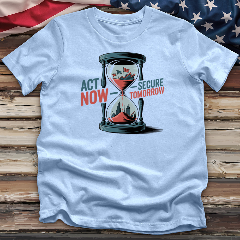Act Now Secure Tomorrow Tee