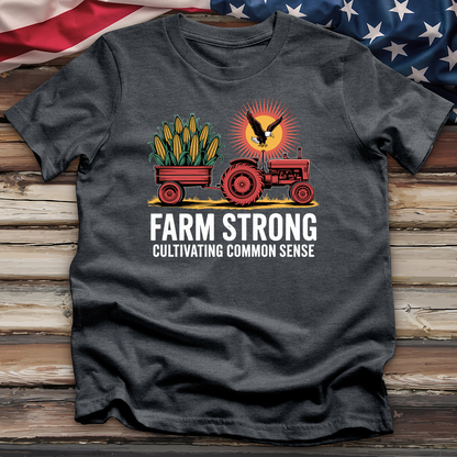 Farm Strong Cultivating Common Sense Tee