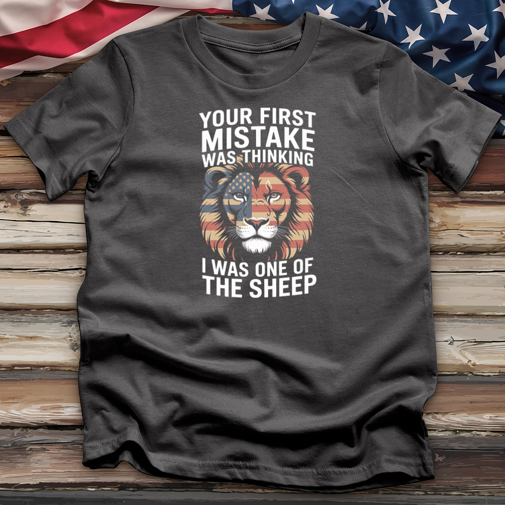 Your First Mistake Was Thinking Tee