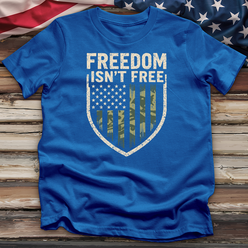 Freedom Isn't Free Tee