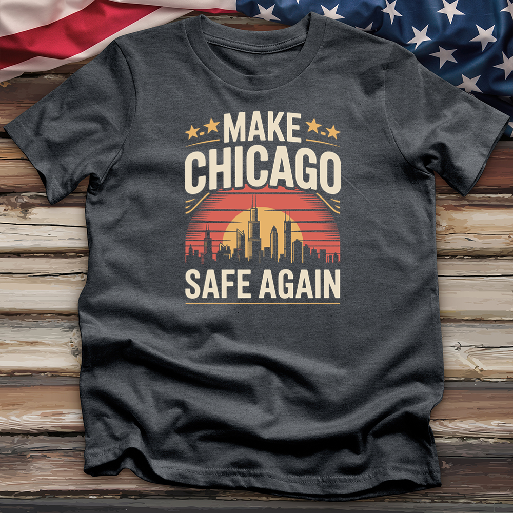 Make Chicago Safe Again 4 Tee
