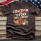 Freedom to Fork Taste Liberty Tee