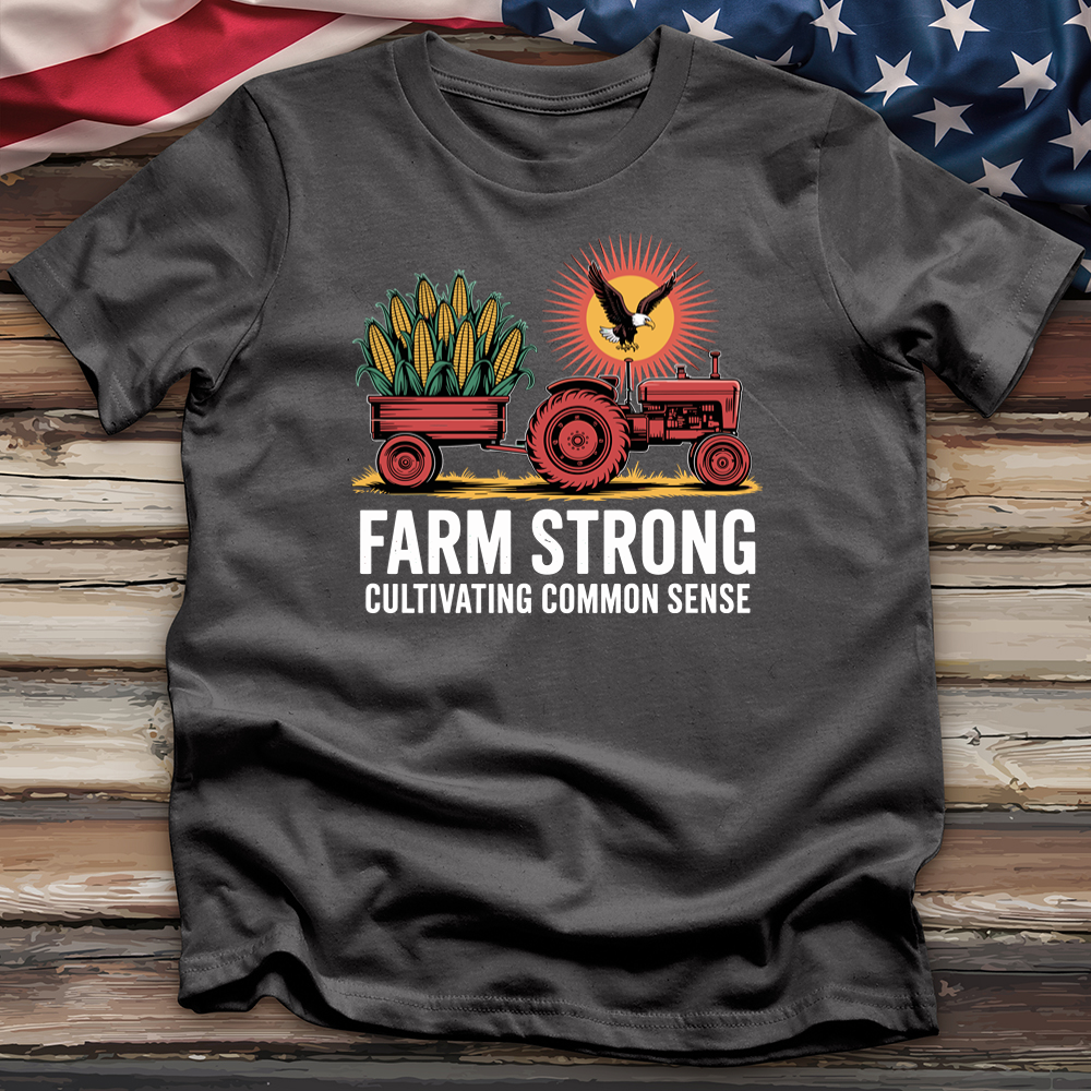 Farm Strong Cultivating Common Sense Tee