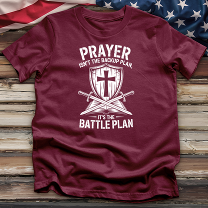 Prayer Isn't the Backup Plan 3 Tee