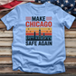 Make Chicago Safe Again 3 Tee