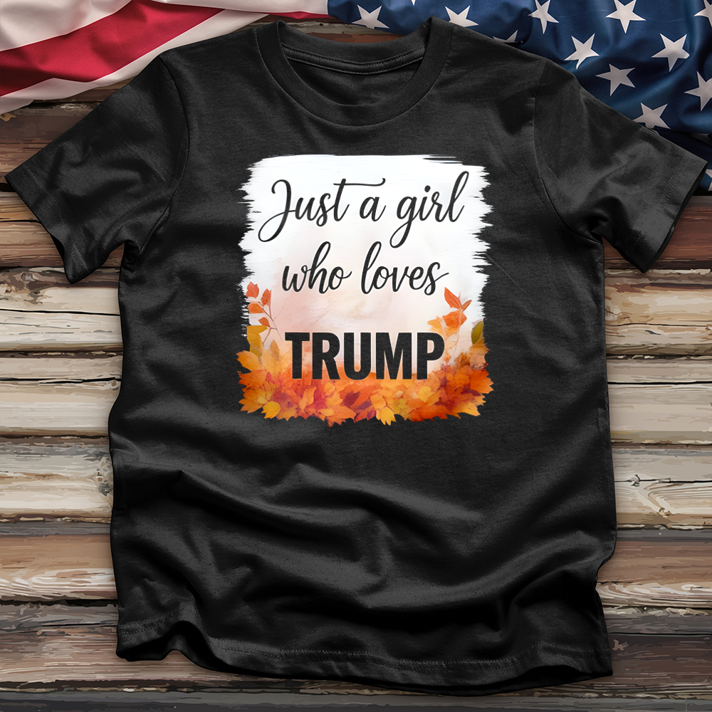 Just a Girl Who Loves Trump Tee