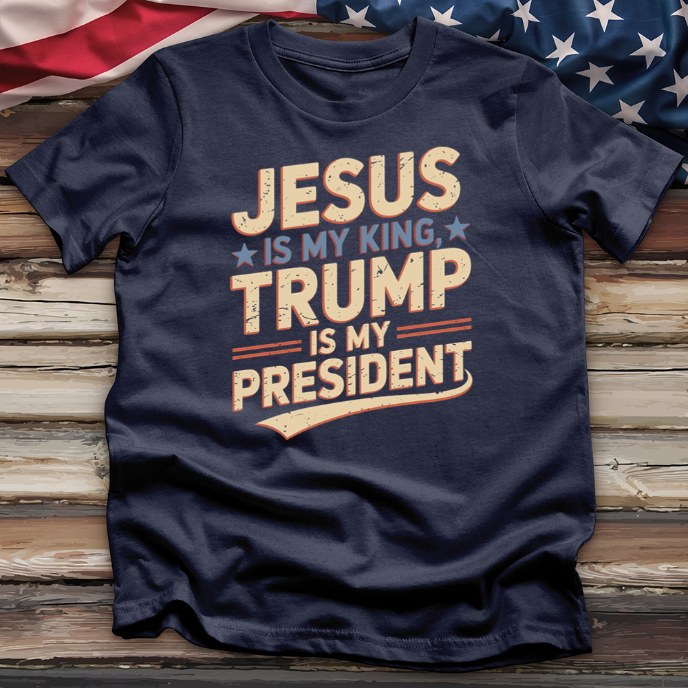 Jesus Is My King Trump Is My President Tee