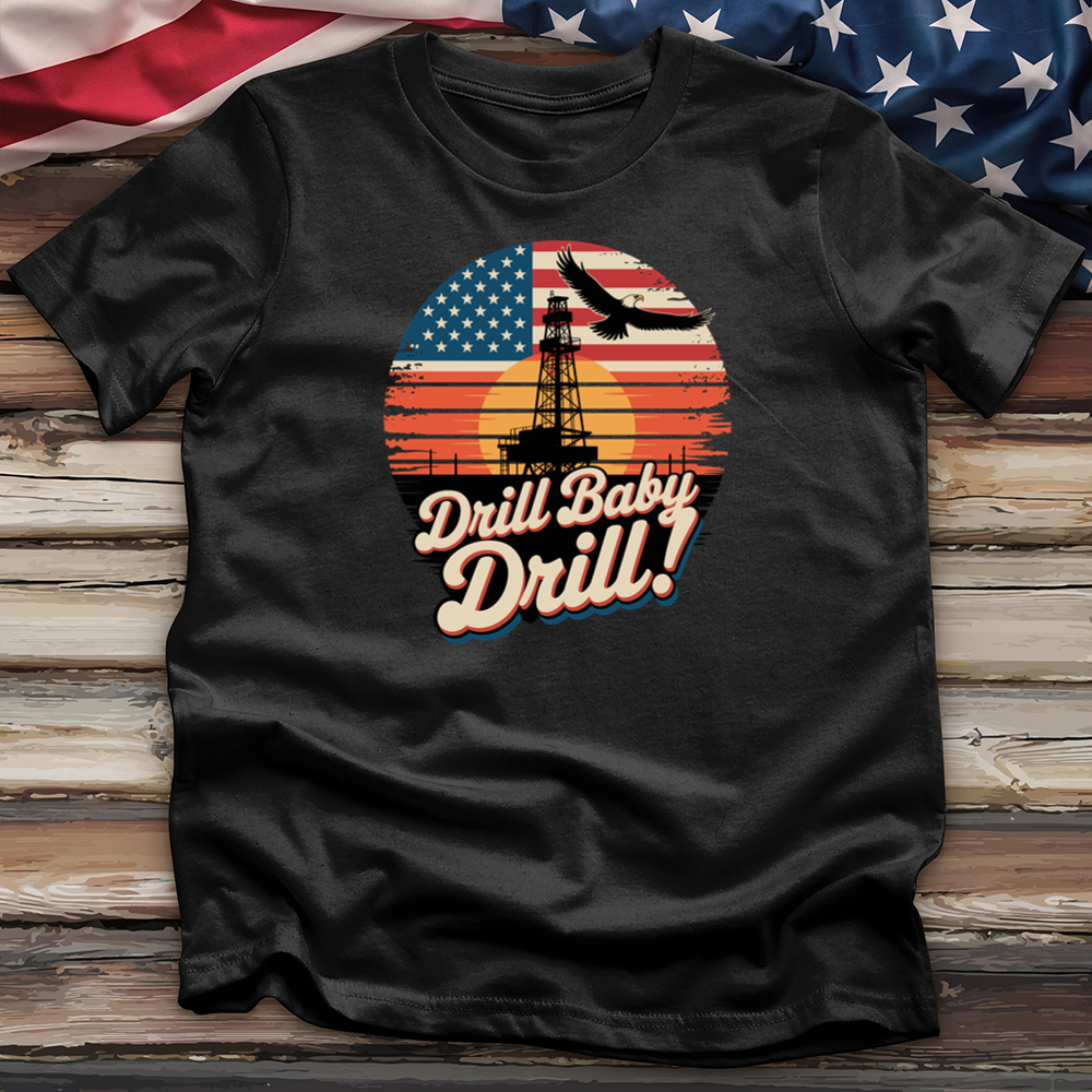 Drill Baby Drill Tee