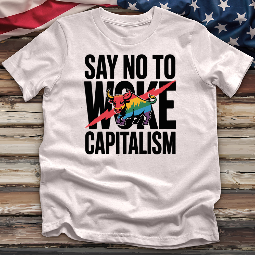 Say No to Woke Capitalism Tee