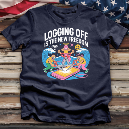 Logging Off Is the New Freedom Tee