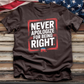 Never Apologize for Being Right 2 Tee