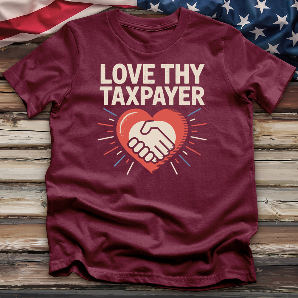 Love Thy Taxpayer 2 Tee