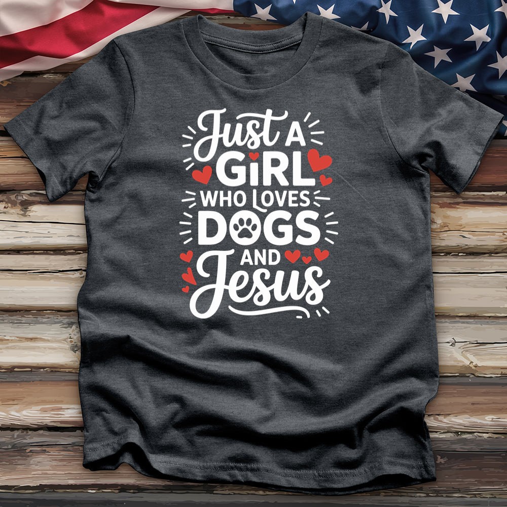 Just a Girls Who Loves Dogs and Jesus Tee