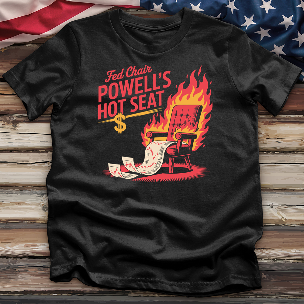 Fed Chair Powell's Hot Seat Tee