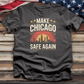 Make Chicago Safe Again 4 Tee