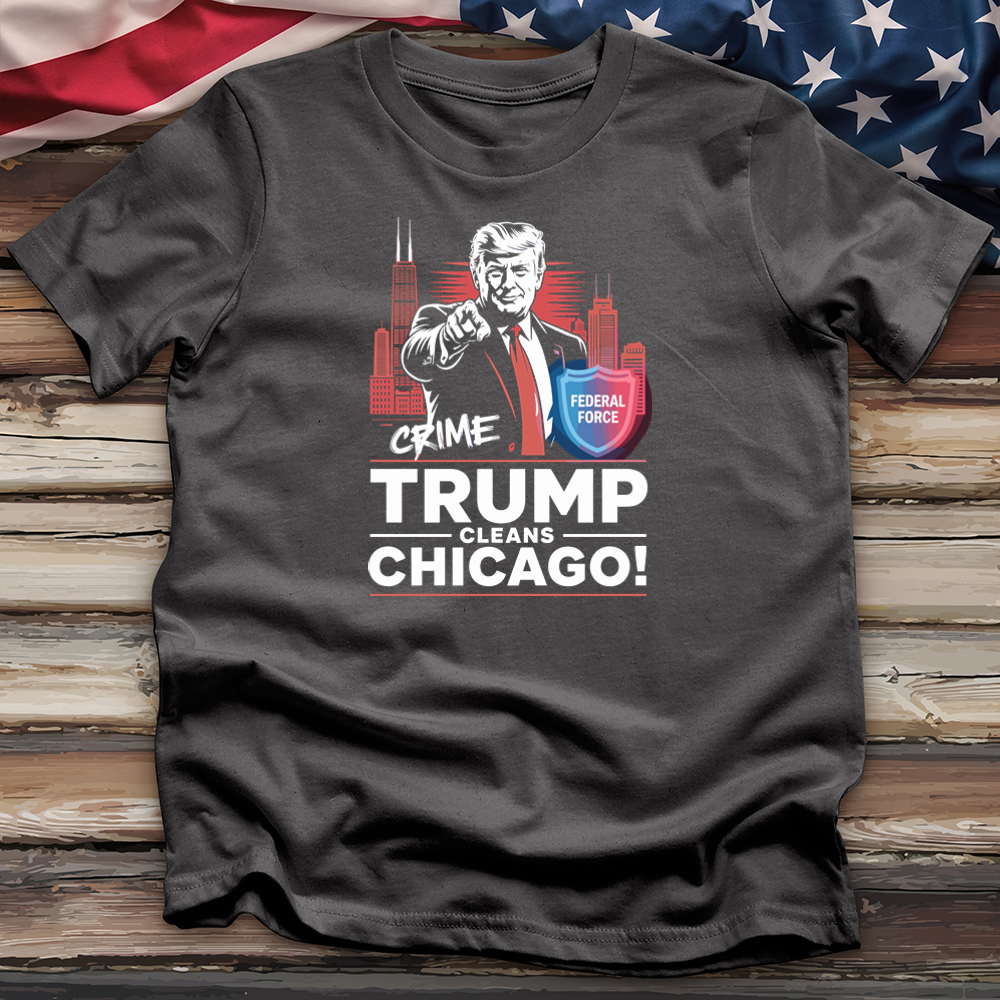 Trump Cleans Chicago 4 Tee