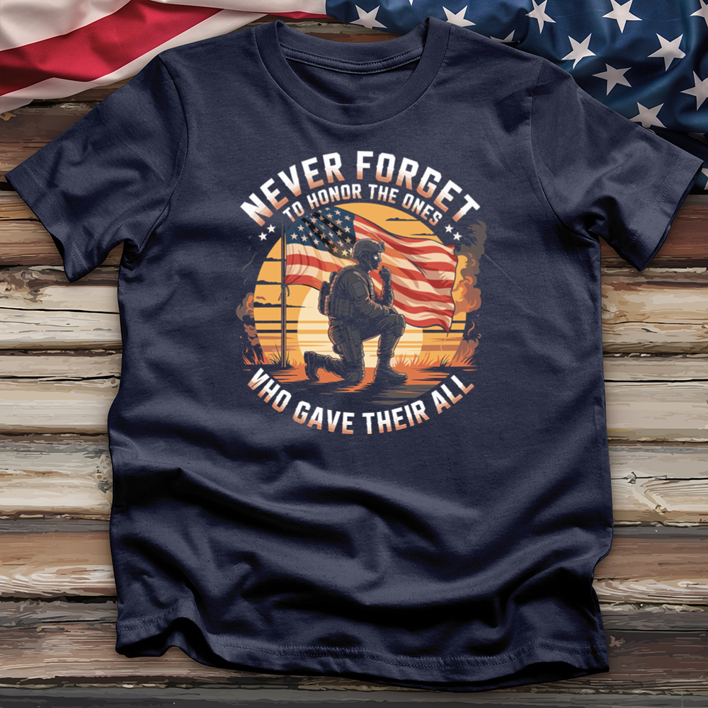 Never Forget to Honor the Ones Tee