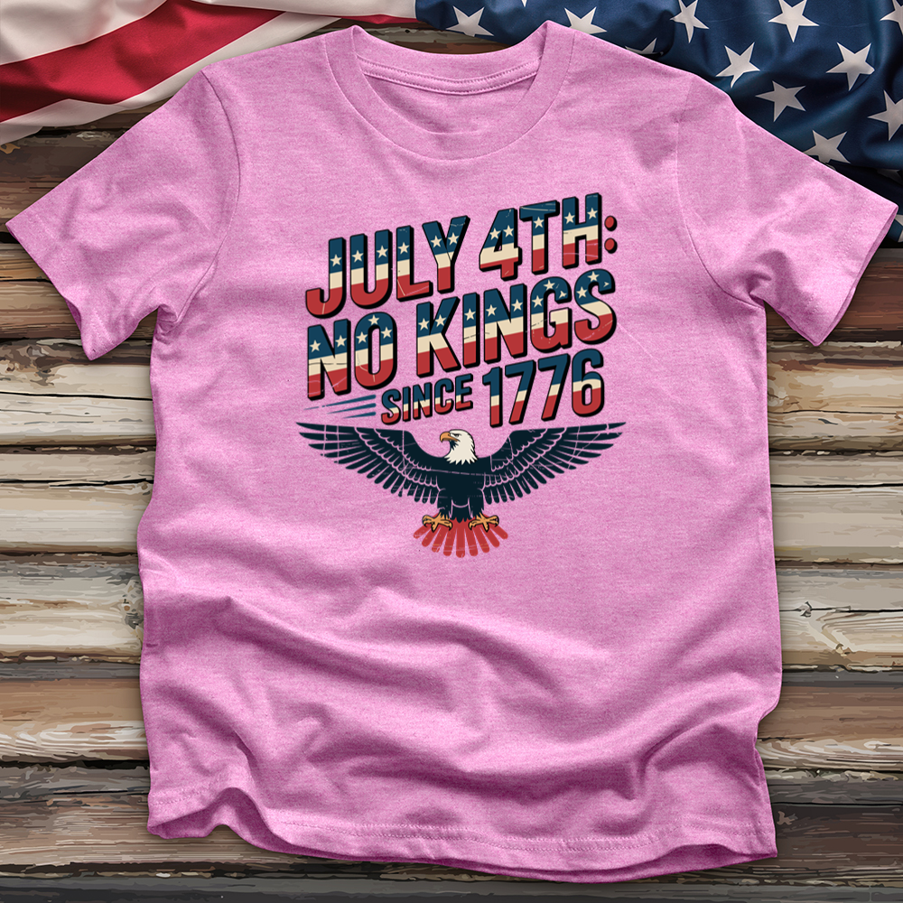 July 4 Th No Kings Since 1776 V3 Tee
