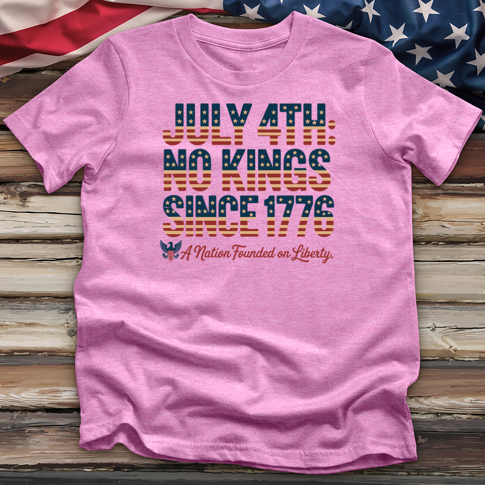 July 4 Th No Kings Since 1776 V2 Tee